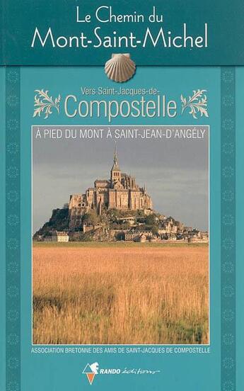 Couverture du livre « Le chemin du mont saint-michel vers saint-jacques » de  aux éditions Rando