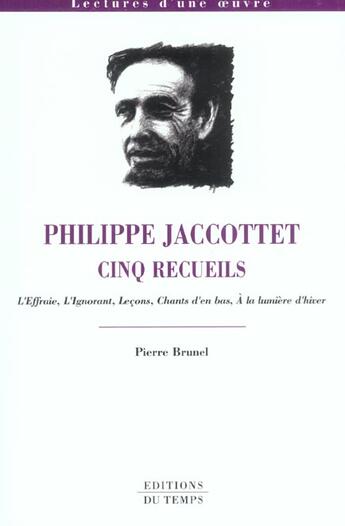 Couverture du livre « Lectures D'Une Oeuvre ; Philippe Jaccottet » de Pierre Brunel aux éditions Editions Du Temps