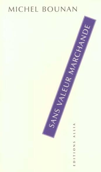 Couverture du livre « Sans valeur marchande » de Michel Bounan aux éditions Allia