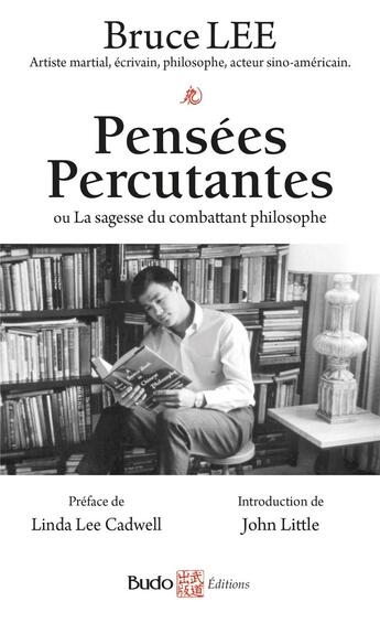 Couverture du livre « Pensées percutantes : Ou la sagesse du combattant philosophe » de Bruce Lee aux éditions Budo