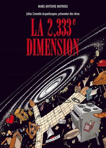 Couverture du livre « Julius Corentin Acquefacques Tome 5 : la 2,333e dimension » de Marc-Antoine Mathieu aux éditions Delcourt