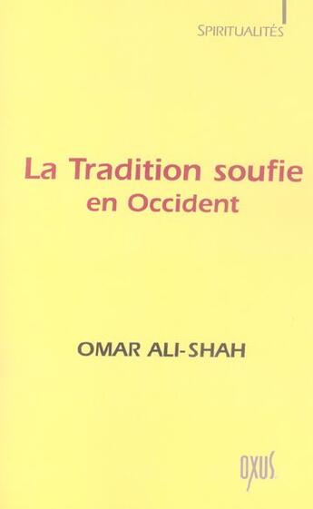 Couverture du livre « La tradition soufie en Occident » de Omar Ali-Shah aux éditions Oxus