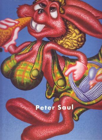 Couverture du livre « Peter Saul » de Benoit Decron et Anne Tronche et Robert Storr aux éditions Somogy