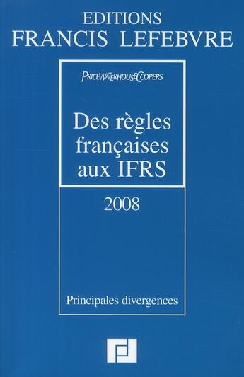 Couverture du livre « Des règles françaises aux IFRS » de Pricewaterhouse Coop aux éditions Lefebvre