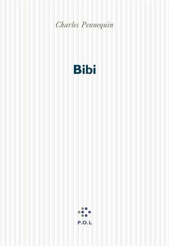 Couverture du livre « Bibi » de Charles Pennequin aux éditions P.o.l