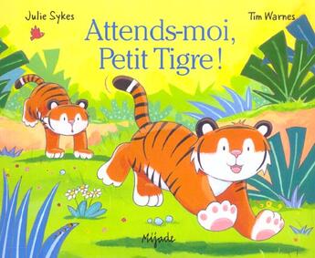 Couverture du livre « Attends-moi petit tigre » de Warnes/Warnes Tim aux éditions Mijade