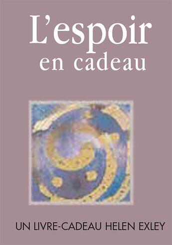 Couverture du livre « L'espoir en cadeau » de Helen Exley aux éditions Exley