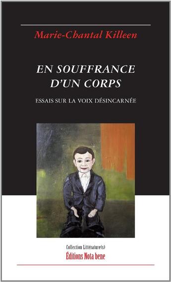 Couverture du livre « En souffrance d'un corps : essais sur la voix desincarnee » de Killeen Marie-Chanta aux éditions Nota Bene