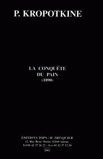 Couverture du livre « La conquete du pain (1890) (ned 2013) » de Pierre Kropotkine aux éditions Tops