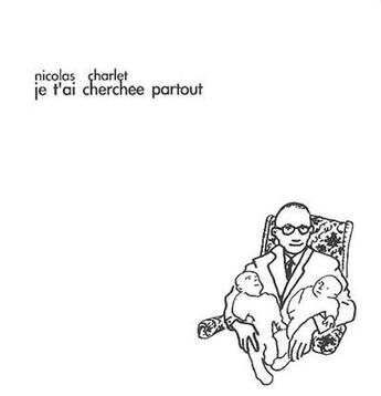 Couverture du livre « Je t'ai cherchée partout » de Charlet Nicolas aux éditions Nuit Myrtide