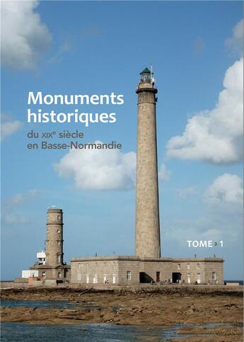 Couverture du livre « Monuments historiques du xix e siecle en basse-normandie » de  aux éditions Institut D'art Contemporain