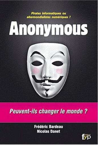 Couverture du livre « Anonymous » de Frederic Bardeau et Nicolas Danet aux éditions Fyp