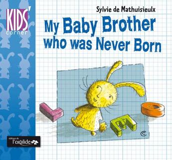 Couverture du livre « My baby brother who was never born » de Sylvie Mathuisieulx aux éditions Oxalide