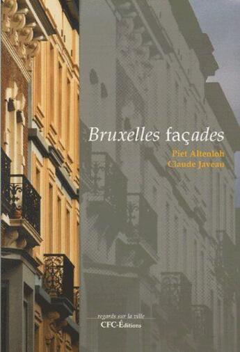 Couverture du livre « Bruxelles façades » de Piet Atenloh et Claude Javeau aux éditions Cfc