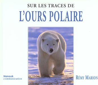 Couverture du livre « Sur les traces de l'ours polaire » de Marion R. aux éditions Poles D'images