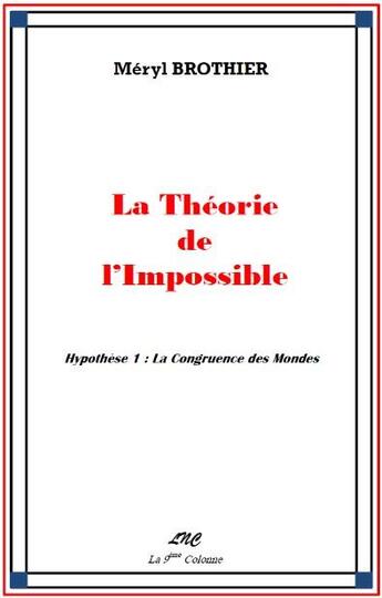 Couverture du livre « La théorie de l'impossible » de Meryl Brothier aux éditions La 9eme Colonne