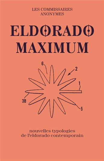 Couverture du livre « Eldorado maximum ; nouvelles typologies de l'eldorado contemporain » de Mathilde Sauzet aux éditions Les Commissaires Anonymes