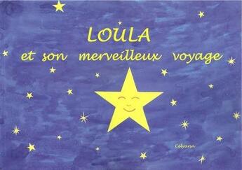 Couverture du livre « Loula et son merveilleux voyage » de Celyann aux éditions Celyann Souffle D'esprit