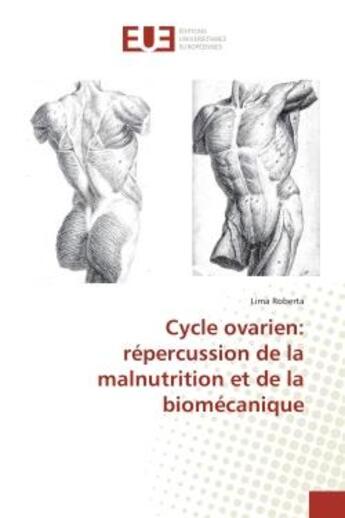 Couverture du livre « Cycle ovarien: repercussion de la malnutrition et de la biomecanique » de Roberta Lima aux éditions Editions Universitaires Europeennes