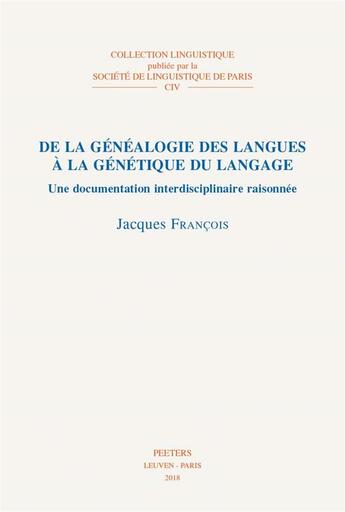 Couverture du livre « De la généalogie des langues à la génétique du langage ; une documentation interdisciplinaire raisonnée » de Jacques Francois aux éditions Peeters