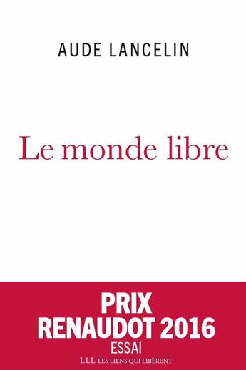 Couverture du livre « Le monde libre » de Aude Lancelin aux éditions Les Liens Qui Liberent