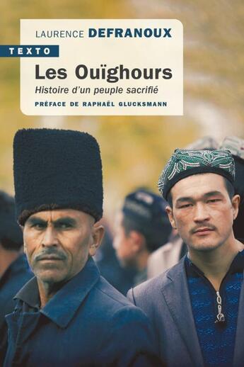 Couverture du livre « Les Ouïghours : Histoire d'un peuple sacrifié » de Laurence Defranoux aux éditions Tallandier