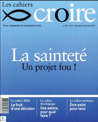 Couverture du livre « Cahiers croire - novembre 2017 n 314 » de  aux éditions Bayard Presse