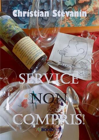 Couverture du livre « Service non compris ! » de Christian Stevanin aux éditions Bookelis