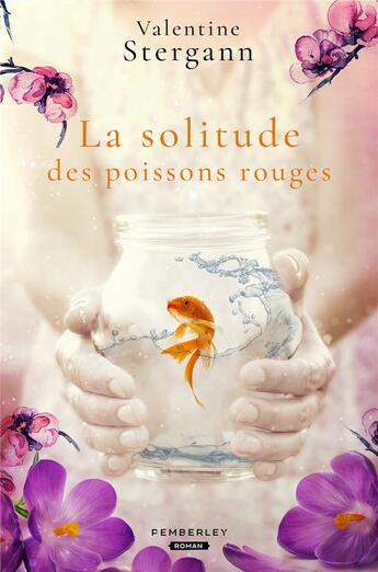 Couverture du livre « La solitude des poissons rouges » de Valentine Stergann aux éditions Pemberley