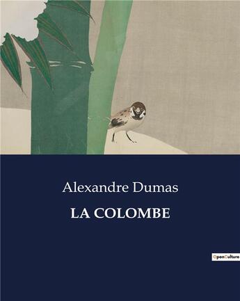 Couverture du livre « LA COLOMBE » de Alexandre Dumas aux éditions Culturea