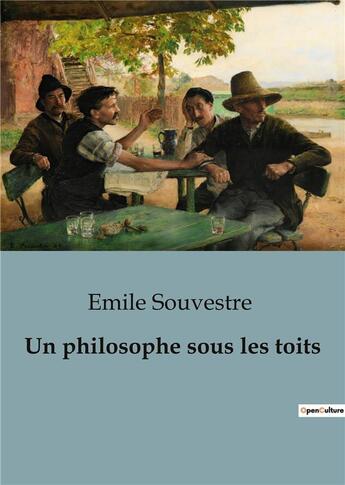 Couverture du livre « Un philosophe sous les toits : Prix de l'Académie française en 1864 » de Emile Souvestre aux éditions Shs Editions