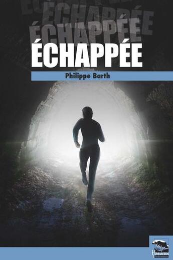 Couverture du livre « Échappée » de Philippe Barth aux éditions Le Lamantin