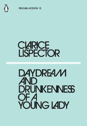 Couverture du livre « Clarice lispector daydream and drunkenness of a young lady » de Clarice Lispector aux éditions Penguin Uk