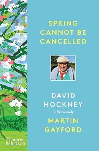 Couverture du livre « Spring cannot be cancelled david hockney in normandy » de Martin Gayford aux éditions Thames & Hudson
