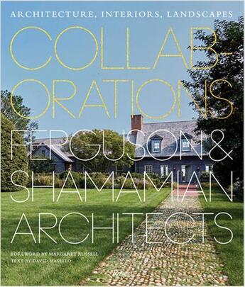 Couverture du livre « Ferguson & Shamamian architects : collaborations » de David Masello et Margaret Russel aux éditions Rizzoli