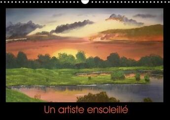 Couverture du livre « Un artiste ensoleille calendrier mural 2018 din a3 horizonta - calendrier de mes creations ar » de Pineau F aux éditions Calvendo