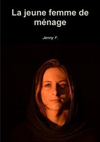 Couverture du livre « La jeune femme de menage » de F. Jenny aux éditions Lulu