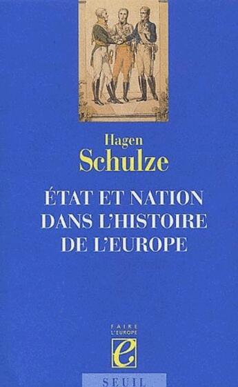 Couverture du livre « État et nation dans l'histoire de l'Europe » de Hagen Schulze aux éditions Seuil
