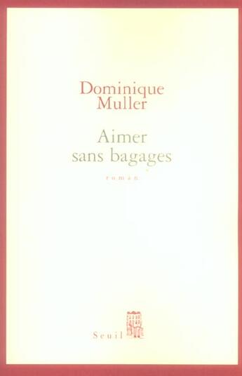Couverture du livre « Aimer sans bagages » de Dominique Muller aux éditions Seuil