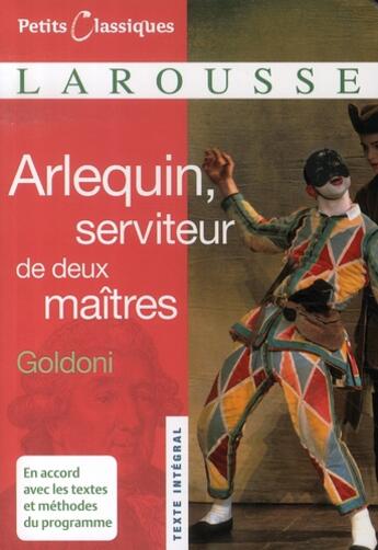 Couverture du livre « Arlequin, serviteur de deux maîtres » de Carlo Goldoni aux éditions Larousse