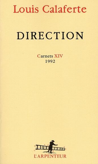 Couverture du livre « Direction ; carnets XIV 1992 » de Louis Calaferte aux éditions Gallimard