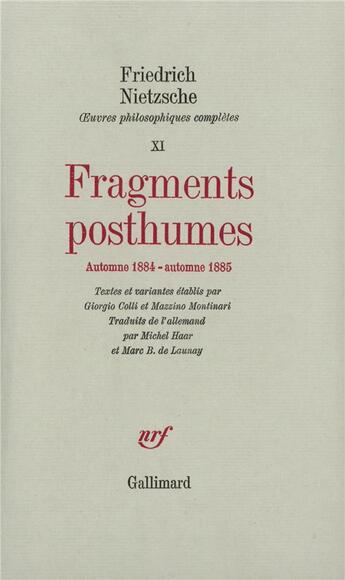 Couverture du livre « Fragments posthumes ; automne 1884 automne 1885 » de Friedrich Nietzsche aux éditions Gallimard