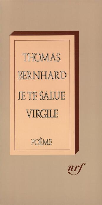 Couverture du livre « Je te salue virgile » de Thomas Bernhard aux éditions Gallimard