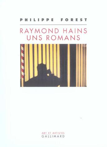 Couverture du livre « Raymond hains uns romans » de Philippe Forest aux éditions Gallimard