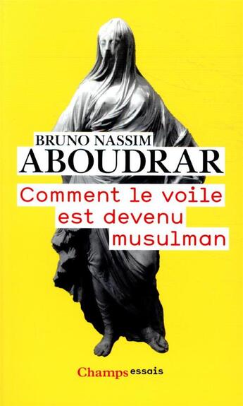 Couverture du livre « Comment le voile est devenu musulman » de Bruno-Nassim Aboudrar aux éditions Flammarion