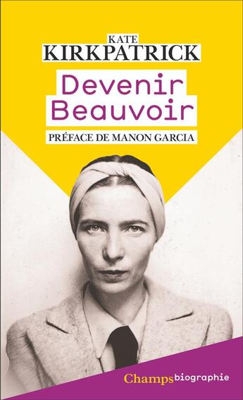 Couverture du livre « Devenir Beauvoir : La force de la volonté » de Kate Kirkpatrick aux éditions Flammarion