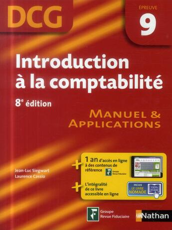 Couverture du livre « Introduction à la comptabilité ; épreuve 9 ; DCG ; manuel et applications ; livre de l'élève (édition 2014) » de Jean-Luc Siegwart aux éditions Nathan