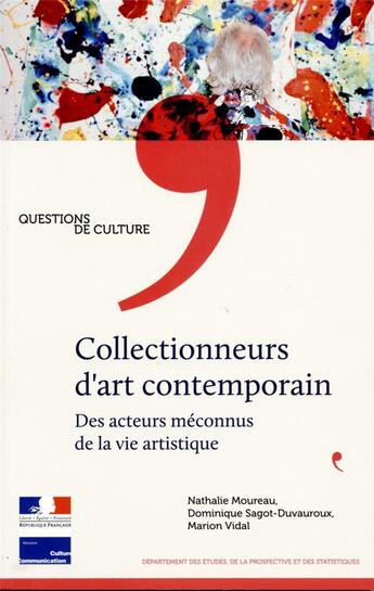 Couverture du livre « Collectionneurs d'art contemporain ; des acteurs méconnus de la vie artistique » de Departement Des Etududes De La Prospective Et Des Statistiques aux éditions Documentation Francaise