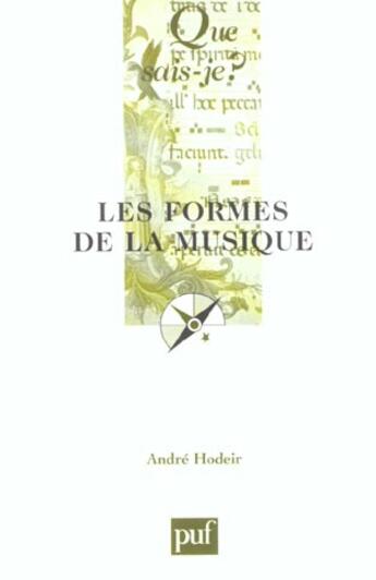 Couverture du livre « Les formes de la musique (15ed) qsj 478 » de Andre Hodeir aux éditions Que Sais-je ?