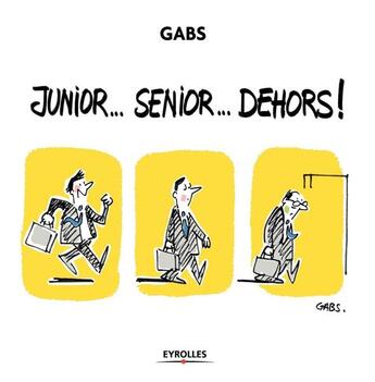 Couverture du livre « Junior... senior... dehors ! » de Gabs aux éditions Eyrolles